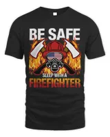 Be Safe Sleep With A Firefighter Men's Standard T-Shirt black s