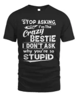 Stop asking why I'm the crazy bestie white Men's Standard T-Shirt black s