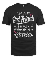 we are bestfriend because everyone else sucks Men's Standard T-Shirt black s