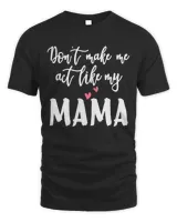 don't make me act like my mama Men's Standard T-Shirt black s