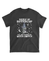 Cat Buckle Up Buttercup You Just Flipped My Witch Switch T-Shirt (5) Men's Standard T-Shirt black s