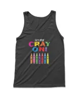 Get Your Cray On Kindergarten Teacher Shirt Apparel Gifts Be