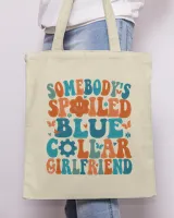 Somebody's Spoiled Blue Collar Girlfriend Shirt, Blue Collar Girlfriend, Spoiled Girlfriend Shirt, Blue Collar Worker, Blue Collar Wife Club