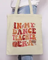 In My Dance Era Shirt, Dancer Team Shirt, Dance Teacher Shirt, Dance Instructor Gift, Dancing Master Shirt, Dancer Shirt For Mom Tote Bag - Printed in the EU natural onesize