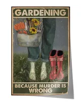 Gardening Because murder is wrong Satin Portrait Poster (24x36in) white 24x36in