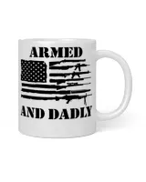 Armed And Dadly USA Flag Funny Deadly Father For Fathers Day White Mug white 11oz