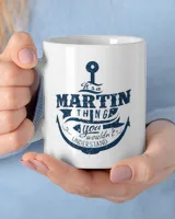 It's a Martin thing you wouldn't understand White Mug white 11oz