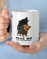 Fear Me I'm A Dachshund