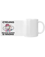 cycling because murder is wrong White Mug white 11oz