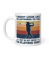 I might look like I'm listening to you but in my head I'm playing GOLF White Mug white 11oz