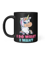 Unicorn I do what i want Magical Unicorn 76