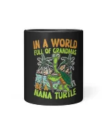 Womens IN A WORLD FULL OF GRAMDAS BE A NANA TURLTE 66