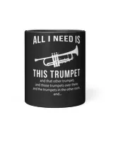 All i need is this trumpet and that other trumpet limited tee Black Mug 11oz black 11oz