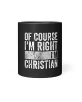 Personalized Name Shirt Of Course Im Right Im Christian539
