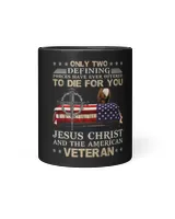 Only Two Defining Forces Have Ever Offered To Die For You 206 Black Mug 11oz black 11oz
