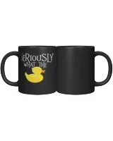 Seriously what the duck Black Mug black 11oz