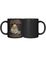 "Touch My Coffee" Sloth Hiking With Coffee Mug - Hiking, Camping, Backpacking