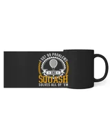 I Got Some Problems And Squash Solves All Of Them Black Mug 11oz black 11oz