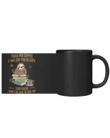 "Touch My Coffee" Sloth Hiking With Coffee Mug - Hiking, Camping, Backpacking