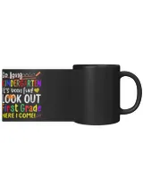 [Kindergarten Teachers]So Long Kindergarten Look Out 1st Grade Here I Come aha280401 Black Mug 11oz black 11oz