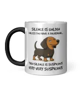 Silence is golden, unless you have a Dachshund Magic Mug 11oz white 11oz