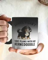 Sorry, I Can't... I Have Plans With My Bernedoodle
