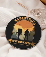 Hiking Trails - No Bad Trails Just Bad Knees Hiking Ornament