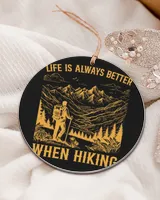 Hiking Trails - Life Is Always Better When Hiking Ornament