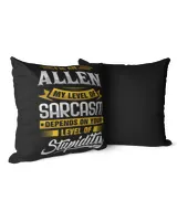 I'm an ALLEN My Level Of Sarcasm Depends On Your Level Of Stupidity Shirt CE14 Cotton Drill Pillow (Dual Sided) black 16x16in