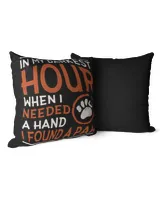 In My Darkest Hour When I Needed A Hand I Found A Paw UnisexAdults TShirt Black Small Cotton Drill Pillow (Dual Sided) black 16x16in