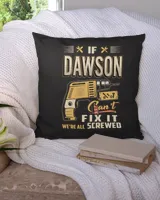 If DAWSON Can't Fix It We're All Screwed US26 Cotton Drill Pillow (Dual Sided) black 16x16in