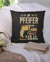 If PFEIFER Can't Fix It We're All Screwed US26 Cotton Drill Pillow (Dual Sided) black 16x16in