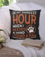 In My Darkest Hour When I Needed A Hand I Found A Paw UnisexAdults TShirt Black Small Cotton Drill Pillow (Dual Sided) black 16x16in