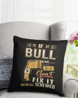 If BULL Can't Fix It We're All Screwed US26 Cotton Drill Pillow (Dual Sided) black 16x16in
