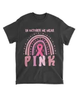 Breast Cancer Awareness October We Wear Rainbow Pink Ribbon