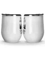 Not all Who Wander Are Lost Some Are Looking For Cool Rocks Wine Tumbler (12 oz) white 12oz
