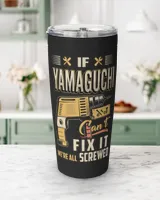 IF YAMAGUCHI CAN'T FIX IT WE'RE ALL SCREWED B3 Viking Tumbler (20oz) black 20oz