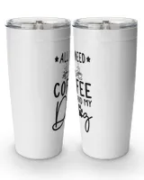 Coffee and Dog Lover - All I Need Is Coffee And My Dog Viking Tumbler (20oz) white 20oz