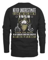 NEVER UNDERESTIMATE A MAN WHO WAS BORN IN 1958