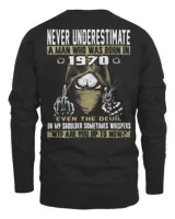 NEVER UNDERESTIMATE A MAN WHO WAS BORN IN 1970