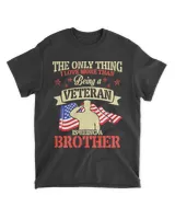 Brother Happy Veteran Day Soldier Ho  Shirt Happy Veteran Day To Me You Brother  86 Unisex Standard T-Shirt black s