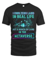 I Own Zero In Real But A Bunch Of Land In The Metaverse Unisex Standard T-Shirt black s