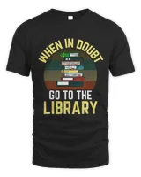 Librarian Job Avid Reader When In Doubt Go to the Library Retro Librarian Unisex Standard T-Shirt black s
