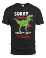 Dinosaur Pet Sorry Mommy Is My Valentine Red Heart TRex Valentines Day 2