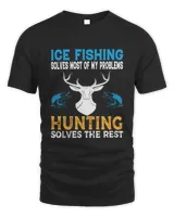Ice Fishing Solves Most Of My Problems Hunting Solves The Rest Mens Ice Fishing Funny Deer Hunting Hunter Mens Winter Ice Fishing1  T-Shirt Unisex Standard T-Shirt black s
