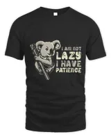 Koala Pet Bear Koalas I Am Not Lazy I Have Patience