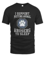 I support putting animal abusers to sleep