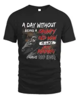 A Day Without Being A Grumpy Old Man Is Like Just Kidding Unisex Standard T-Shirt black s