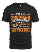 Im an Engineer to Save Time Lets Assume Im Never Wrong Unisex Standard T-Shirt black s