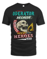 Operator Because Engineers Need Heroes Too Funny Operator Unisex Standard T-Shirt black s